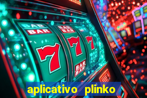 aplicativo plinko paga mesmo